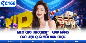 Mẹo Chơi Baccarat - Giúp Nâng Cao Hiệu Quả Mỗi Ván Cược